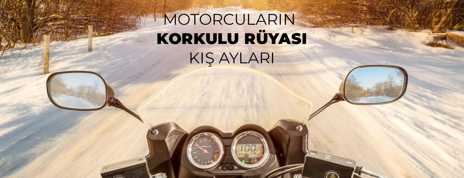 Motorcuların Korkulu Rüyası Kış Ayları
