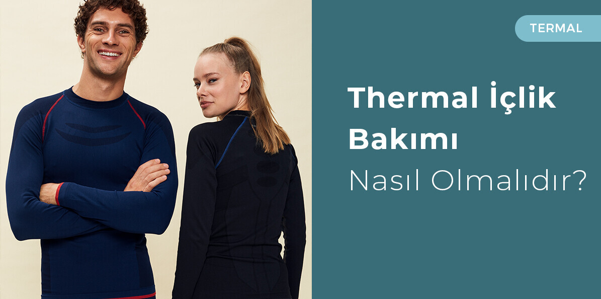 6 ADIMDA TERMAL İÇLİK BAKIMI 