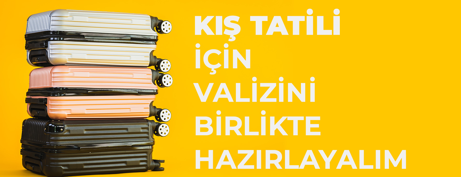 Kış Tatili İçin Valizini Birlikte Hazırlayalım